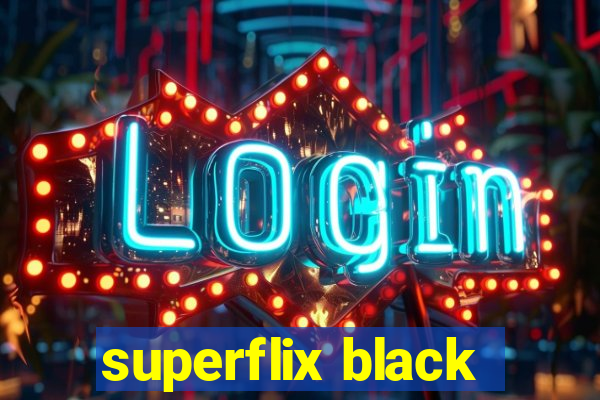 superflix black